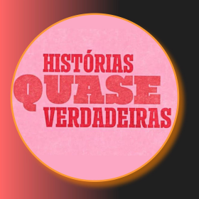 HISTÓRIAS QUASE VERDADEIRAS 