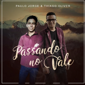 Passando no Vale - Paulo Jorge feat Thiago Oliver