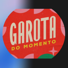 GAROTA DO MOMENTO