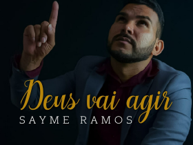 Deus Vai Agir (Sayme Ramos)