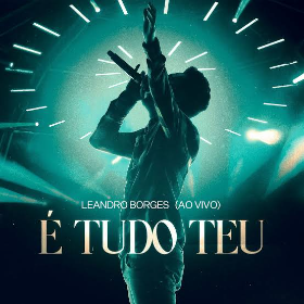 É tudo teu - Leandro Borges