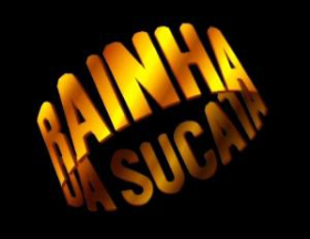 RAINHA DA SUCATA