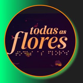 4 - TODAS AS FLORES 