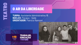 TEATRO - O ar da liberdade - Assistente Administrativo XVIII - Pacajus - Sede