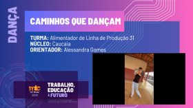 DANÇA - Caminhos que dançam - Alimentador de Linha de Produção XXXI - Caucaia