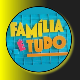 2 - FAMÍLIA É TUDO