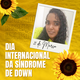 21 de Março . Dia Internacional da Síndrome de Down . Amarelo . Floral Post para Instagram