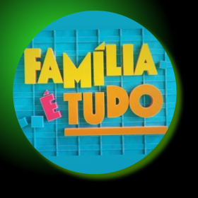 FAMILIA E TUDO