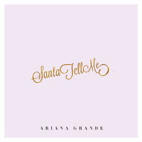 Santa Tell Me - Ariana Grande