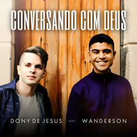 Conversando com Deus - Dony de Jesus feat Wanderson Coutinho
